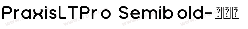 PraxisLTPro Semibold字体转换
